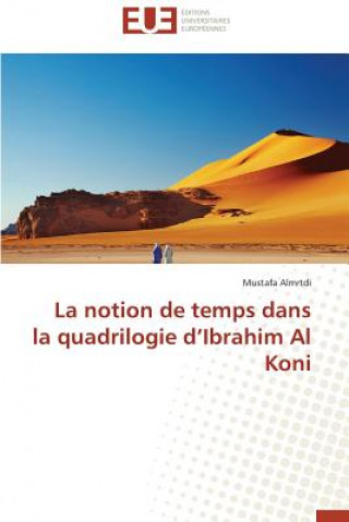 Carte Notion de Temps Dans La Quadrilogie d'Ibrahim Al Koni Mustafa Almrtdi