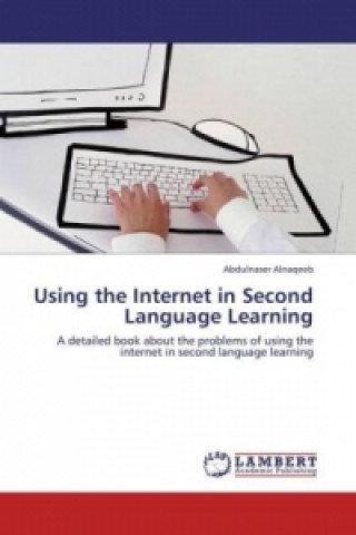Carte Using the Internet in Second Language Learning Abdulnaser Alnaqeeb