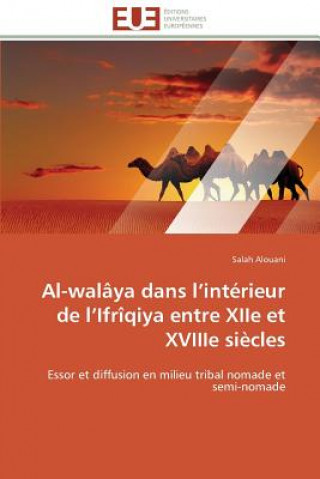 Könyv Al-walaya dans l interieur de l ifriqiya entre xiie et xviiie siecles Salah Alouani