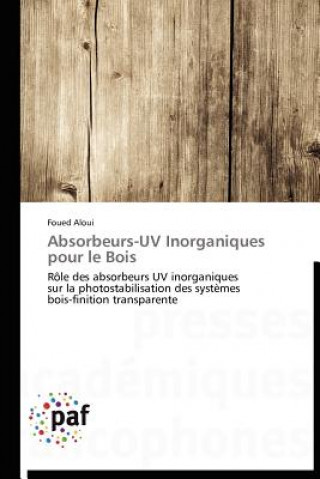 Książka Absorbeurs-UV Inorganiques Pour Le Bois Foued Aloui