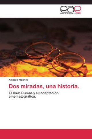 Könyv Dos miradas, una historia. Alpanes Amparo
