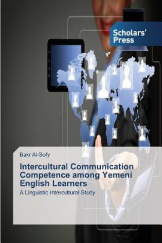 Könyv Intercultural Communication Competence among Yemeni English Learners Bakr Al-Sofy