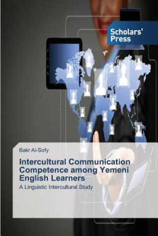 Book Intercultural Communication Competence among Yemeni English Learners Bakr Al-Sofy