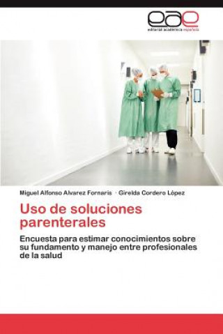 Buch USO de Soluciones Parenterales Miguel Alfonso Alvarez Fornaris