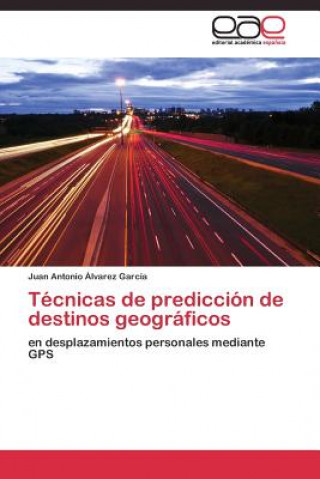 Kniha Tecnicas de prediccion de destinos geograficos Juan Antonio Álvarez García