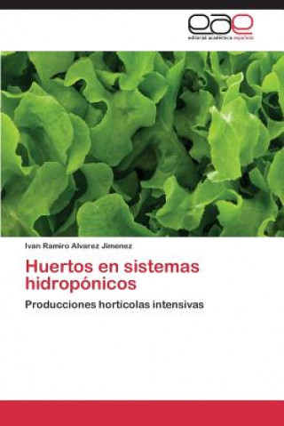 Książka Huertos en sistemas hidroponicos Ivan Ramiro Alvarez Jimenez