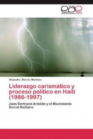 Carte Liderazgo carismático y proceso político en Haití (1986-1997) Alejandro Álvarez Martínez