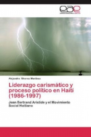 Książka Liderazgo carismático y proceso político en Haití (1986-1997) Alejandro Álvarez Martínez