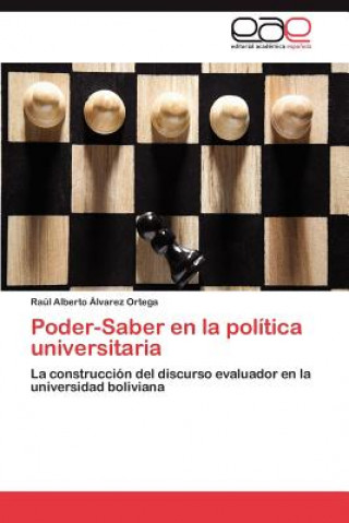 Kniha Poder-Saber en la politica universitaria Raúl Alberto Álvarez Ortega
