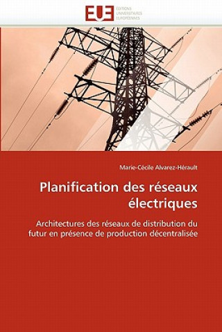 Kniha Planification Des Reseaux Electriques Marie-Cécile Alvarez-Hérault