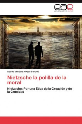 Könyv Nietzsche La Polilla de La Moral Adolfo Enrique Alvear Saravia