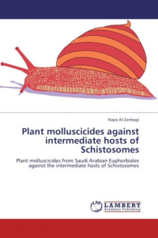 Buch Plant molluscicides against intermediate hosts of Schistosomes Najia Al-Zanbagi