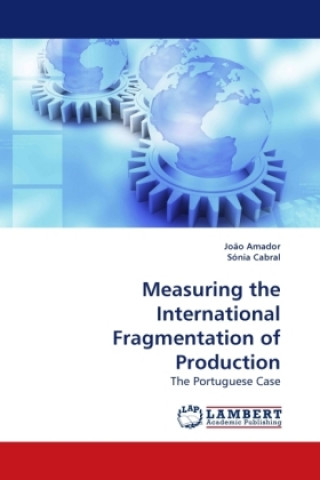 Carte Measuring the International Fragmentation of Production João Amador