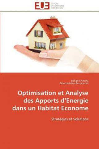 Knjiga Optimisation Et Analyse Des Apports D Energie Dans Un Habitat Econome Sofiane Amara