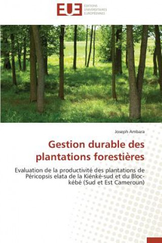 Kniha Gestion Durable Des Plantations Foresti res Joseph Ambara