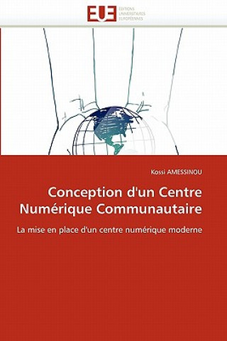 Kniha Conception d'Un Centre Num rique Communautaire Kossi Amessinou