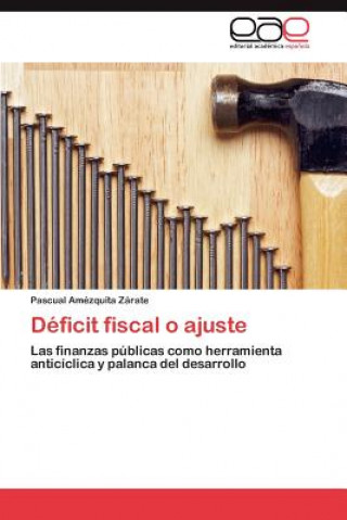 Carte Deficit fiscal o ajuste Pascual Amézquita Zárate