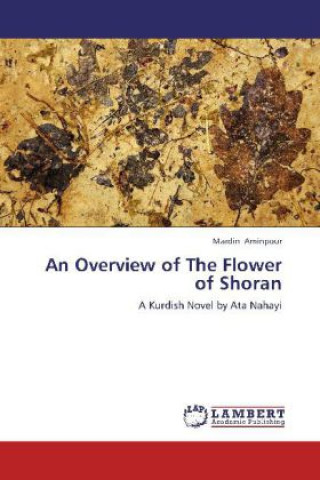 Carte An Overview of The Flower of Shoran Mardin Aminpour