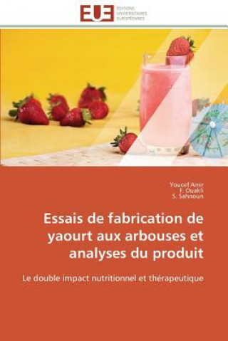 Kniha Essais de Fabrication de Yaourt Aux Arbouses Et Analyses Du Produit Youcef Amir