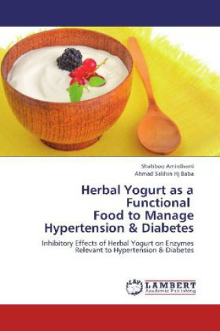 Kniha Herbal Yogurt as a Functional Food to Manage Hypertension & Diabetes Shabboo Amirdivani