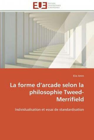 Kniha La Forme D Arcade Selon La Philosophie Tweed-Merrifield Elie Amm