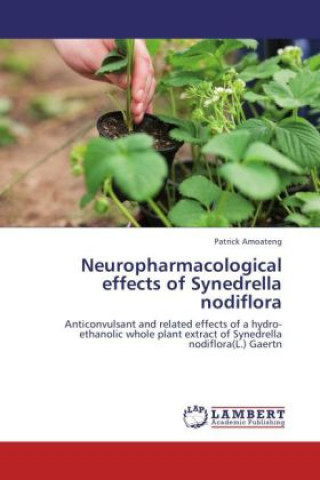 Knjiga Neuropharmacological effects of Synedrella nodiflora Patrick Amoateng