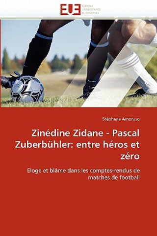 Könyv Zinedine zidane - pascal zuberbuhler Stéphane Amoruso