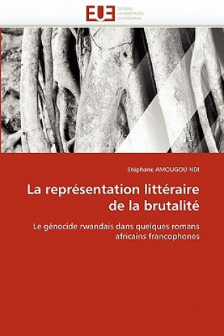 Kniha Repr sentation Litt raire de la Brutalit Stéphane Amougou Ndi