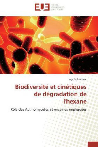 Libro Biodiversité et cinétiques de dégradation de l'hexane Agnès Amouric