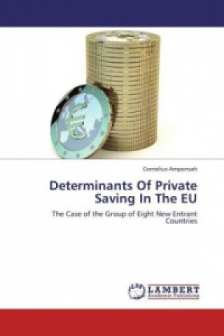 Könyv Determinants Of Private Saving In The EU Cornelius Amponsah