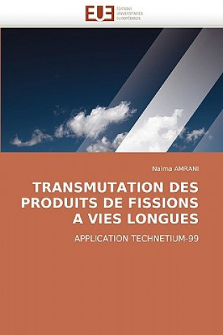 Kniha Transmutation Des Produits de Fissions a Vies Longues Naima Amrani