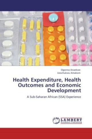 Carte Health Expenditure, Health Outcomes and Economic Development Ogonna Anaekwe