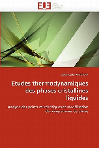 Könyv Etudes Thermodynamiques Des Phases Cristallines Liquides Abdelkader Anakkar