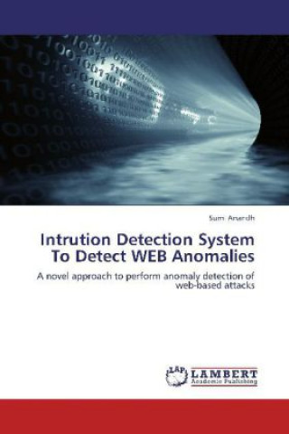 Book Intrution Detection System To Detect WEB Anomalies Sumi Anandh