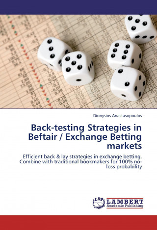 Kniha Back-testing Strategies in Beftair / Exchange Betting markets Dionysios Anastasopoulos