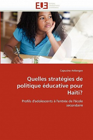 Knjiga Quelles Strat gies de Politique  ducative Pour Ha ti? Capucine Anbergen