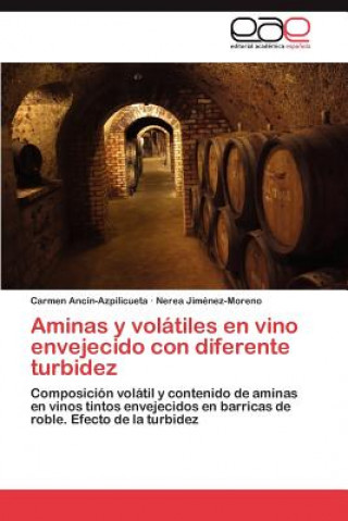 Kniha Aminas y volatiles en vino envejecido con diferente turbidez Carmen Ancín-Azpilicueta