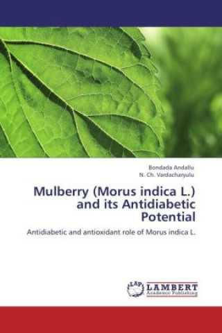 Kniha Mulberry (Morus indica L.) and its Antidiabetic Potential Bondada Andallu