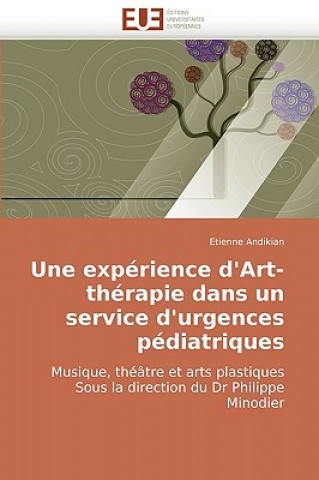 Könyv experience d'art-therapie dans un service d'urgences pediatriques Etienne Andikian