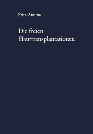 Kniha Die Freien Hauttransplantationen F. Andina