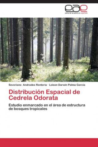 Kniha Distribucion Espacial de Cedrela Odorata Severiano Andrades Renteria