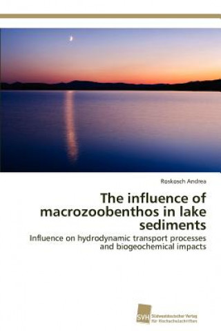 Kniha influence of macrozoobenthos in lake sediments Roskosch Andrea