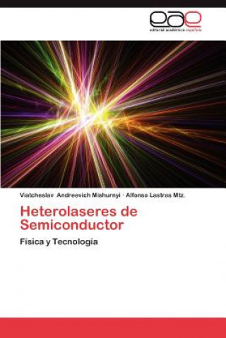 Kniha Heterolaseres de Semiconductor Viatcheslav Andreevich Mishurnyi