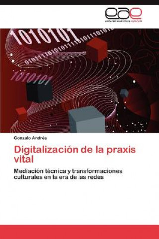 Książka Digitalizacion de La Praxis Vital Gonzalo Andrés