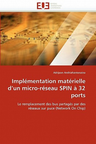 Libro Impl mentation Mat rielle d''un Micro-R seau Spin   32 Ports Adrijean Andriahantenaina