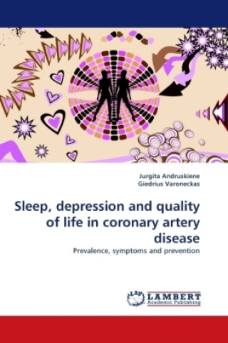 Kniha Sleep, depression and quality of life in coronary artery disease Jurgita Andruskiene