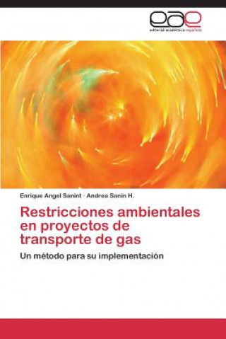 Książka Restricciones ambientales en proyectos de transporte de gas Enrique Angel Sanint