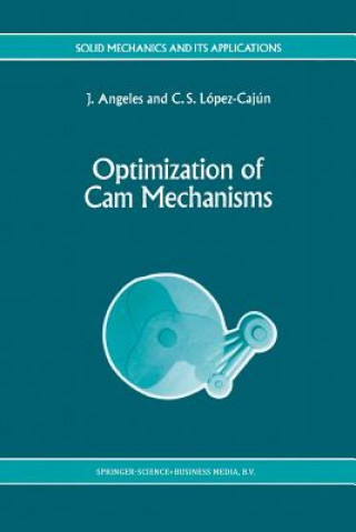 Kniha Optimization of Cam Mechanisms Jorge Angeles