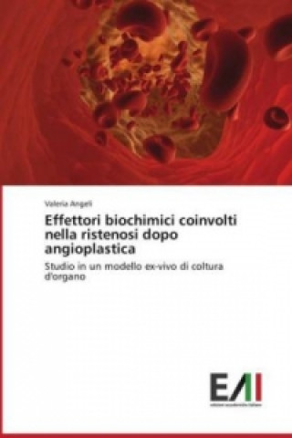 Knjiga Effettori biochimici coinvolti nella ristenosi dopo angioplastica Valeria Angeli