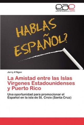 Book Amistad Entre Las Islas Virgenes Estadounidenses y Puerto Rico Jerry A'Ngon